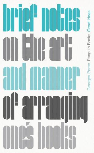 Brief Notes on the Art and Manner of Arranging One's Books (Penguin Great Ideas)