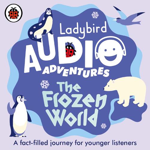 The Frozen World: Ladybird Audio Adventures
