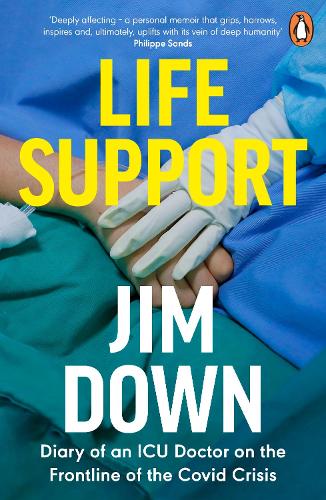 Life Support: Diary of an ICU Doctor on the Frontline of the Covid Crisis