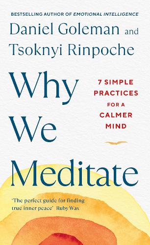 Why We Meditate: 7 Simple Practices for a Calmer Mind