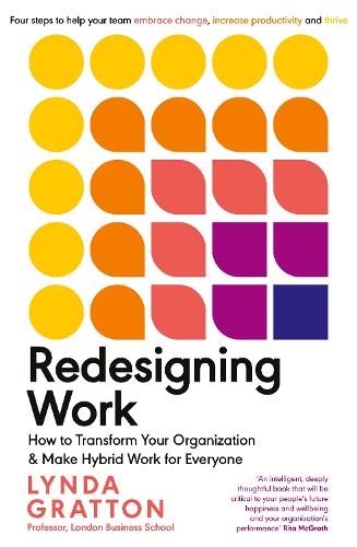 Redesigning Work: How to Transform Your Organisation and Make Hybrid Work for Everyone