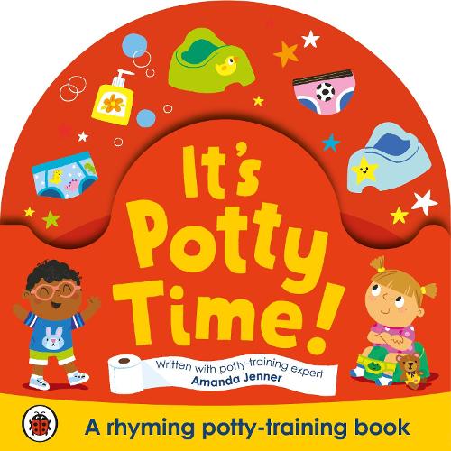 It's Potty Time!: Say "goodbye" to nappies with this potty-training book