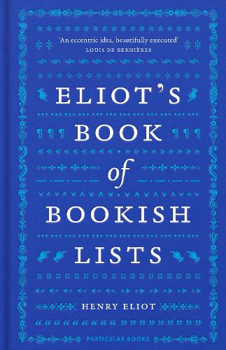 Eliot's Book of Bookish Lists: A sparkling miscellany of literary lists