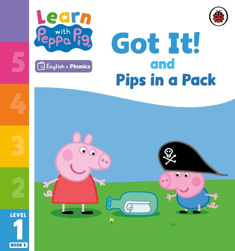 Learn with Peppa Phonics Level 1 Book 3 � Got It! and Pips in a Pack (Phonics Reader)