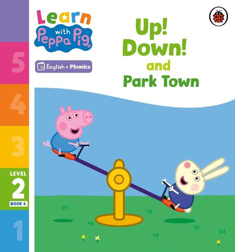Learn with Peppa Phonics Level 2 Book 4 � Up! Down! and Park Town (Phonics Reader)