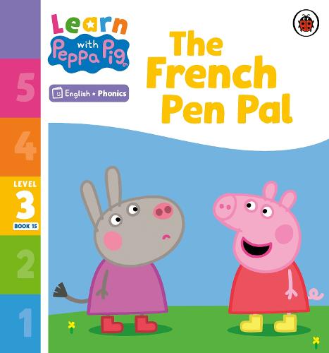 Learn with Peppa Phonics Level 3 Book 15 � The French Pen Pal (Phonics Reader)