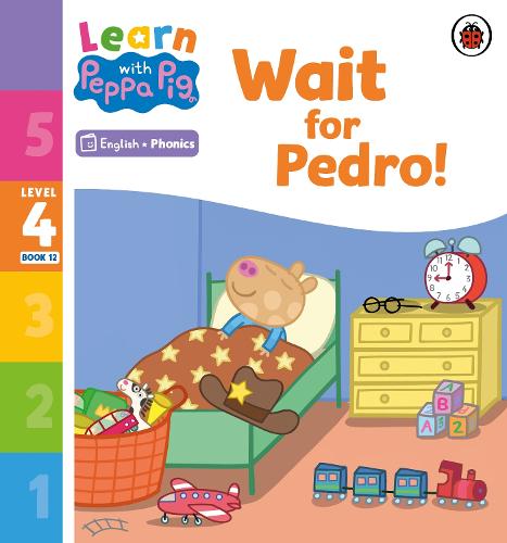 Learn with Peppa Phonics Level 4 Book 12 � Wait for Pedro! (Phonics Reader)