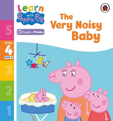 Learn with Peppa Phonics Level 4 Book 16 � The Very Noisy Baby (Phonics Reader)