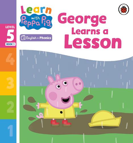 Learn with Peppa Phonics Level 5 Book 1 � George Learns a Lesson (Phonics Reader)