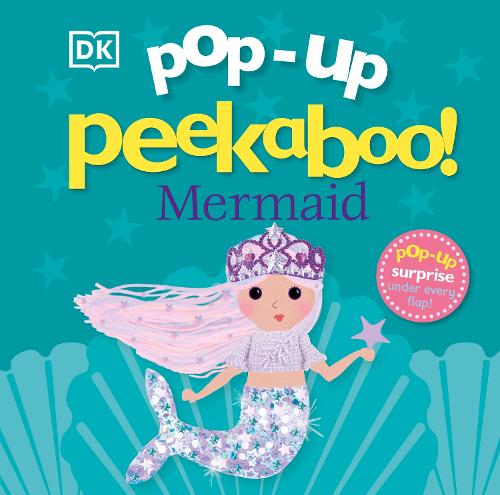 Pop-Up Peekaboo! Mermaid: Pop-Up Surprise Under Every Flap!