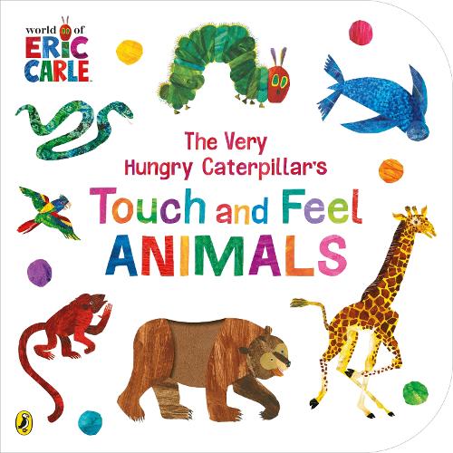 The Very Hungry Caterpillar�s Touch and Feel Animals
