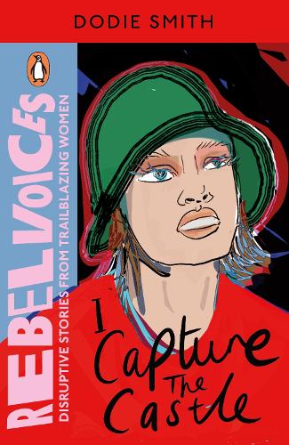 I Capture the Castle (Rebel Voices: Puffin Classics International Women�s Day Collection)
