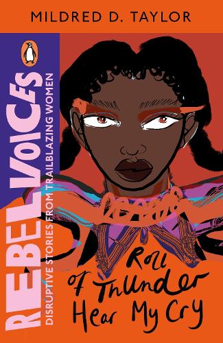 Roll of Thunder, Hear My Cry (Rebel Voices: Puffin Classics International Women�s Day Collection)