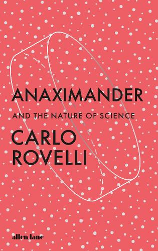 Anaximander: And the Nature of Science