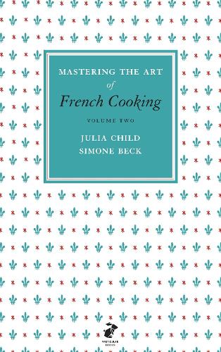 Mastering the Art of French Cooking, Vol.2