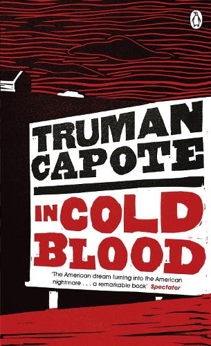 In Cold Blood: A True Account of a Multiple Murder and its Consequences (Penguin Essentials)