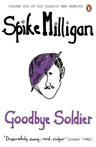 Goodbye Soldier (Milligan Memoirs 6)