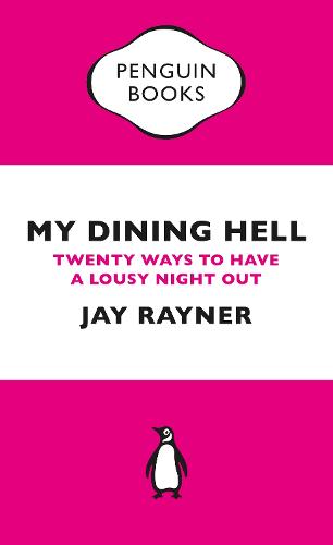 My Dining Hell (Penguin Specials): Twenty Ways To Have a Lousy Night Out (Penguin Shorts/Specials)
