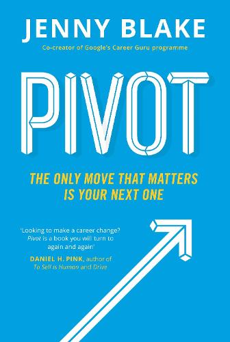 Pivot: The Only Move That Matters Is Your Next One