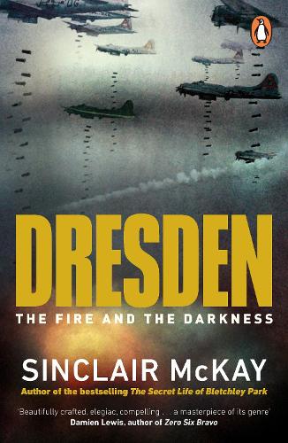 Dresden: The Fire and the Darkness