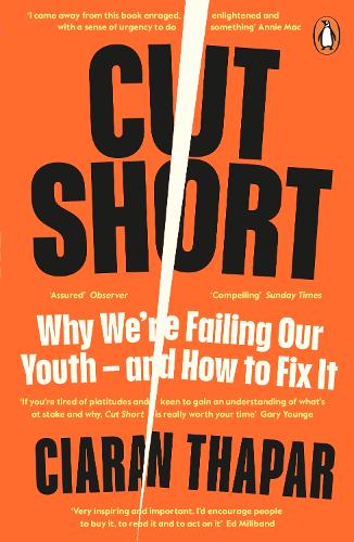 Cut Short: Why We�re Failing Our Youth � and How to Fix It