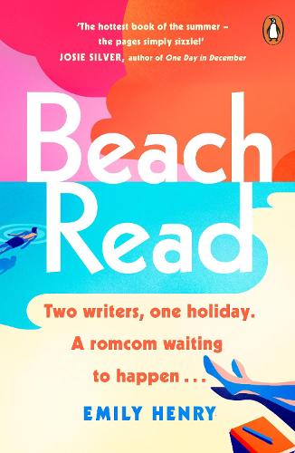 Beach Read: The ONLY laugh-out-loud love story you�ll want to escape with this summer