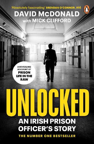 Unlocked: An Irish Prison Officer�s Story