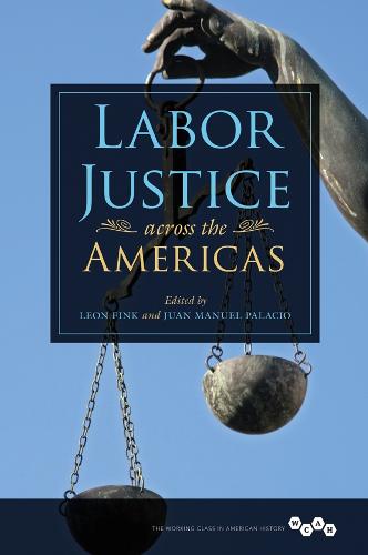 Labor Justice across the Americas (Working Class in American History)