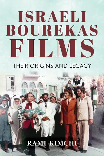Israeli Bourekas Films: Their Origins and Legacy (Sephardi and Mizrahi Studies)