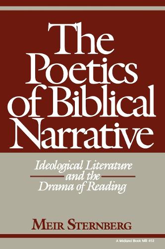 The Poetics of Biblical Narrative: Ideological Literature and the Drama of Reading (A Midland Book) (Indiana Studies in Biblical Literature)