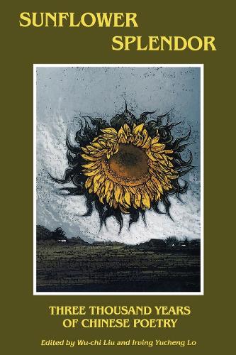 Sunflower Splendor: Three Thousand Years of Chinese Poetry (Midland Book)