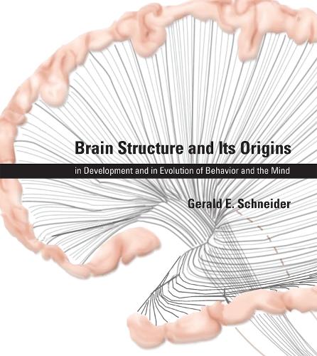 Brain Structure and Its Origins: In Development and in Evolution of Behavior and the Mind