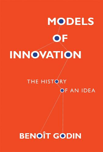 Models of Innovation: The History of an Idea (Inside Technology)
