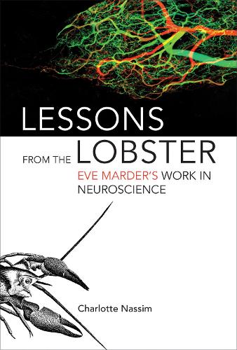 Lessons from the Lobster: Eve Marder's Work in Neuroscience (The MIT Press)