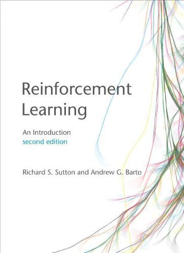 Reinforcement Learning: An Introduction (Adaptive Computation and Machine Learning series)