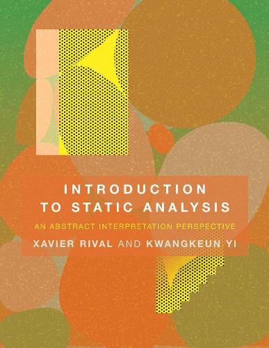 Introduction to Static Analysis: An Abstract Interpretation Perspective (The MIT Press)