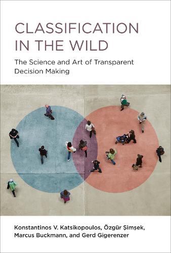 Classification in the Wild: The Art and Science of Transparent Decision Making: The Science and Art of Transparent Decision Making