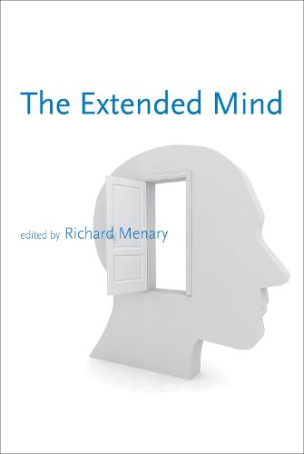 The Extended Mind (Life & Mind: Philosophical Issues in Biology & Psychology)