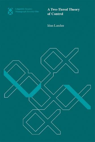 A Two-Tiered Theory of Control (Linguistic Inquiry Monographs)