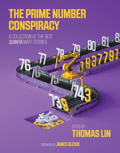 The Prime Number Conspiracy: The Biggest Ideas in Math from Quanta (The MIT Press)