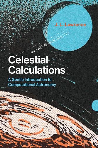 Celestial Calculations (The MIT Press)