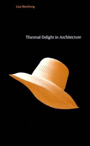 Thermal Delight in Architecture (The MIT Press)