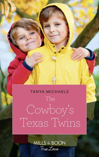 The Cowboy's Texas Twins (Mills & Boon True Love) (Cupid's Bow, Texas, Book 5)