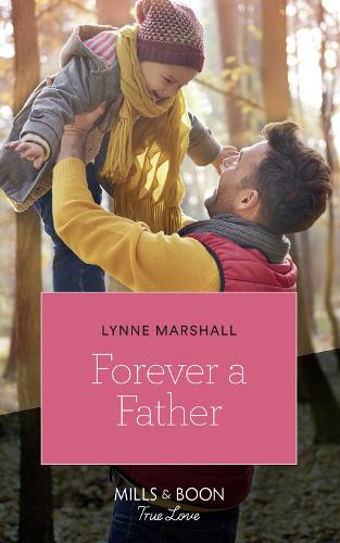 Forever A Father (Mills & Boon True Love) (The Delaneys of Sandpiper Beach, Book 1)