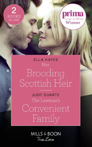 Her Brooding Scottish Heir: Her Brooding Scottish Heir / The Lawman's Convenient Family (Mills & Boon True Love)