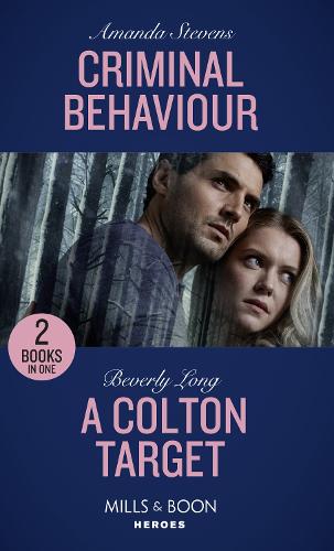 Criminal Behaviour: Criminal Behaviour (Twilight�s Children) / A Colton Target (The Coltons of Roaring Springs) (Mills & Boon Heroes) (Twilight�s Children)