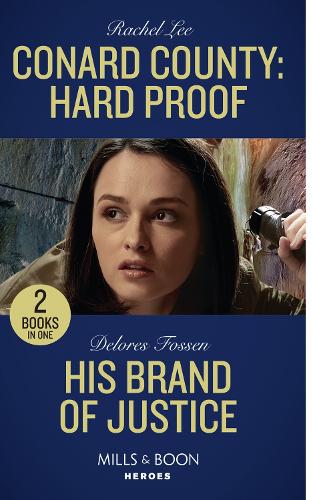 Conard County: Hard Proof / His Brand Of Justice: Conard County: Hard Proof / His Brand of Justice (Longview Ridge Ranch) (Mills & Boon Heroes)