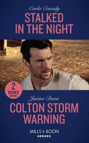 Stalked In The Night / Colton Storm Warning: Stalked in the Night / Colton Storm Warning (The Coltons of Kansas) (Mills & Boon Heroes)