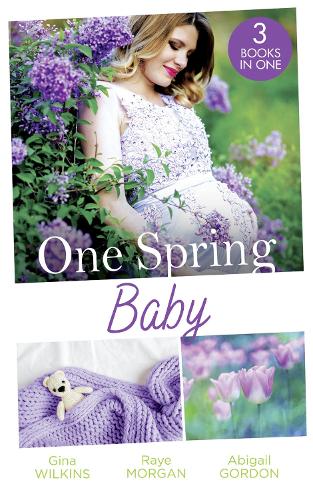 One Spring Baby: The Bachelor's Little Bonus (Proposals & Promises) / Keeping Her Baby's Secret / A Baby for the Village Doctor