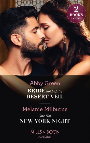 Bride Behind The Desert Veil / One Hot New York Night: Bride Behind the Desert Veil (The Marchetti Dynasty) / One Hot New York Night (The Marchetti Dynasty)